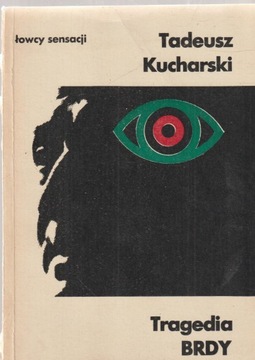 TRAGEDIA BRDY Tadeusz Kucharski ŁOWCY SENSACJI