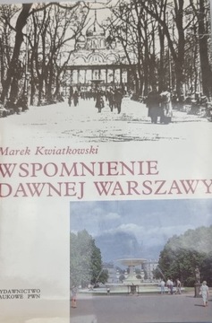 Wspomnienie dawnej Warszawy Marek Kwiatkowski