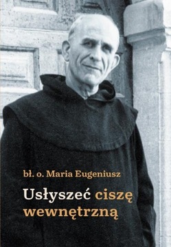 USŁYSZEĆ CISZĘ WEWNĘTRZNĄ BŁ. O. MARIA EU.. EBOOK