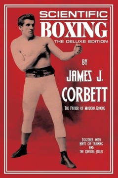 Scientific Boxing: The Deluxe Edition JAMES J CORBETT