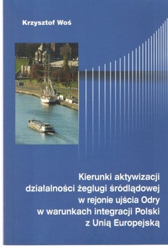 KIERUNKI AKTYWACJI DZIAŁALNOŚCI ŻEGLUGI ŚRÓDLĄDOWEJ W REJONIE UJŚCIA ODRY