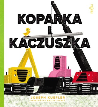 KOPARKA I KACZUSZKA JOSEPH KUEFLER NOWA JOSEPH KUEFLER