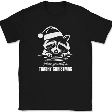 Have Yourself a Trashy Christmas Funny Racoon T-Shirt Koszulka