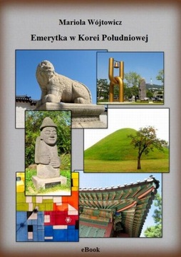 EMERYTKA W KOREI POŁUDNIOWEJ MARIOLA WÓJT.. EBOOK