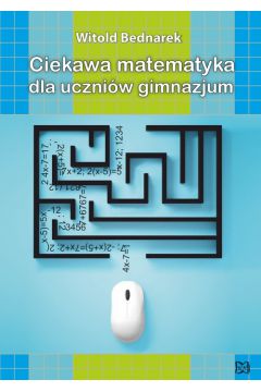 Ciekawa matematyka dla uczniów gimnazjum