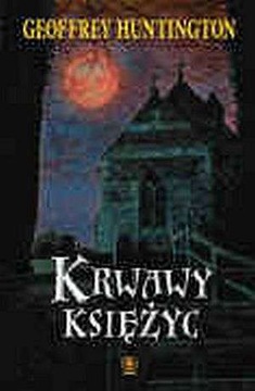 KSIĄŻKA.KRWAWY KSIĘŻYC.GEEOFREY HUNTINGTON