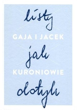 Listy jak dotyk Gaja Kuroń, Jacek Kuroń