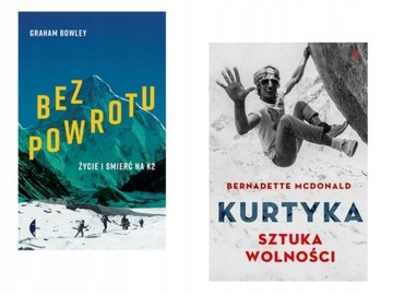 Bez powrotu Życie i śmierć na K2 +Kurtyka Sztuka
