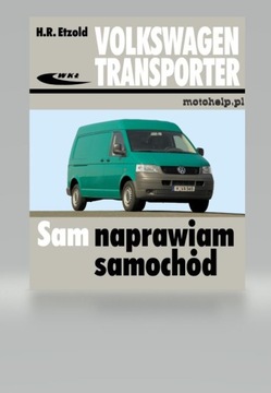 SAM NAPRAWIAM SAMOCHÓD VW TRANSPORTER T5 INSTRUKCJA