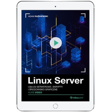 Linux Server. Kurs video. Usługi serwerowe