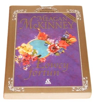 MEAGAN McKINNEY - Łowcy fortun