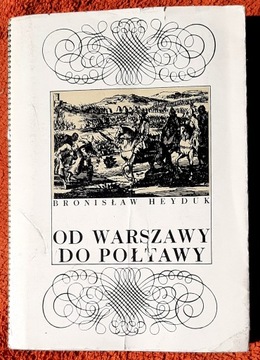 OD WARSZAWY DO POŁTAWY Bronisław Heyduk