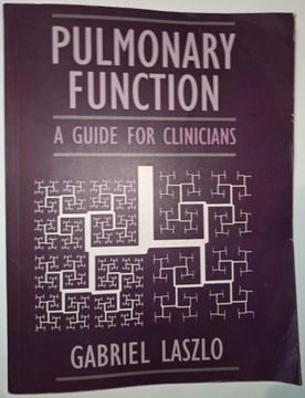 PULMONARY FUNCTION A GUIDE FOR CLINICIANS Gabriel Laszlo