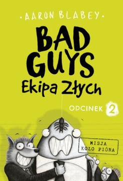 Bad Guys. Ekipa Złych - Aaron Blabey