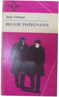 Długie pożegnania Trifonow
