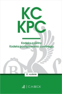 KC KPC Kodeks cywilny Kodeks postępowania cywilnego 15.09.2023 wyd.33 BECK