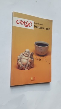 CHADO HERBATA I ZEN - Brigitte Kita