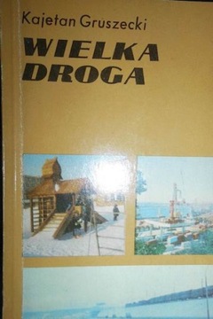 Wielka droga - Kajetan Gruszecki