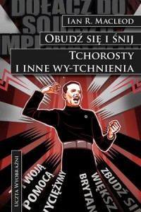 Obudź się i śnij / Tchorosty i inne wy-tchnienia I