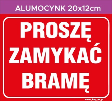 Tabliczka BHP 20x12cm PROSZĘ ZAMYKAĆ BRAMĘ #044A