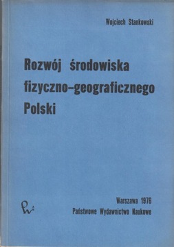 ROZWÓJ ŚRODOWISKA FIZYCZNO-GEOGRAFICZNEGO POLSKI
