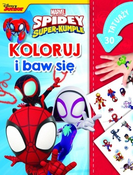 MARVEL SPIDEY I SUPER-KUMPLE KOLORUJ I BAW SIĘ+TATUAŻE