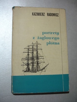 Portrety z żaglowego płótna. Kazimierz Radowicz