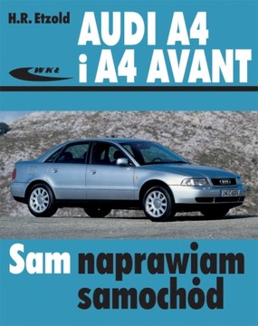 Audi A4 B5 (1994-2001) poradnik Sam naprawiam Avant Quattro / 24h