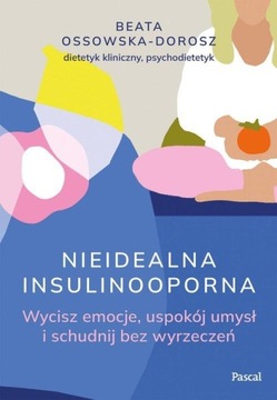 NIEIDEALNA INSULINOOPORNA., OSSOWSKA-DOROSZ BEATA