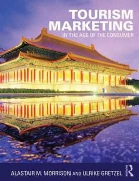 Tourism Marketing : In the Age of the Consumer / Alastair M. Morrison