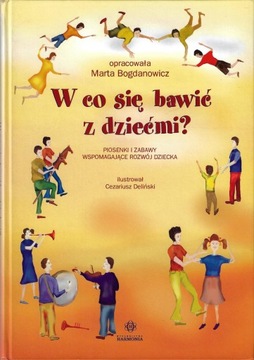 W co się bawić z dziećmi? - Marta Bogdanowicz 1998
