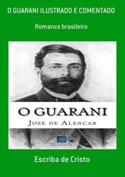 O GUARANI ILUSTRADO E COMENTADO (2022)