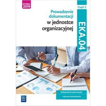 Prowadzenie dokumentacji w jednostce organizacyjnej 2 EKA.04 WSiP