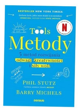 METODY. 5 METOD ROZWIJANIA ODWAGI, KREATYWNOŚCI I SIŁY WOLI PHIL STUTZ