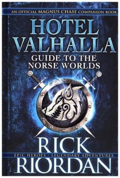 Hotel Valhalla Guide to the Norse Worlds: An Official Magnus Chase Companio
