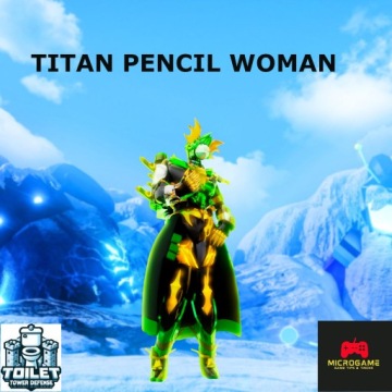 Toilet Tower Defense - Titan Pencil Woman