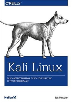 KALI LINUX. TESTY BEZPIECZEŃSTWA, TESTY.. RIC MESSIER