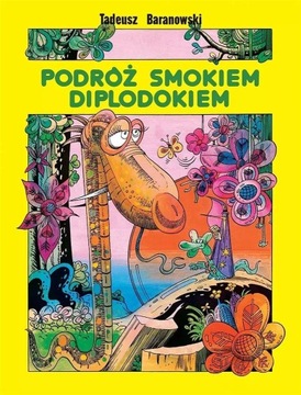 PODRÓŻ SMOKIEM DIPLODOKIEM W.8 TADEUSZ BARANOWSK..