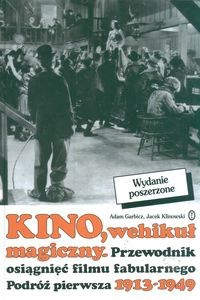 KINO WEHIKUŁ MAGICZNY Podróż pierwsza 1913 - 1949