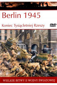 Berlin 1945. Koniec Tysiącletniej Rzeszy Peter Antill + DVD Osprey