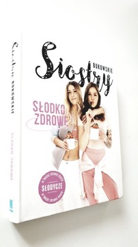 Słodko-Zdrowe Słodycze w twojej zdrowej diecie