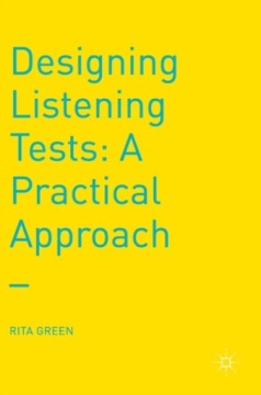 Designing Listening Tests: A Practical Approach RITA GREEN