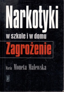 Narkotyki w szkole i w domu Maria Moneta Malewska