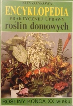 Kieszonkowa encyklopedia prakt Rośliny końca XX w.