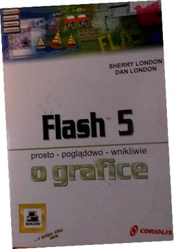Flash 5 . Prosto - poglądowo - wnikliwie o grafice