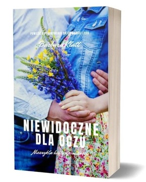 NIEWIDOCZNE DLA OCZU, BARBARA KLATT