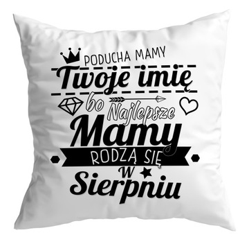 PODUSZKA prezent MAMY OJCOWIE RODZĄ SIĘ TWOJE IMIĘ