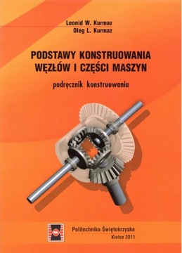 Kurmaz PROJEKTOWANIE WĘZŁÓW I CZĘŚCI MASZYN
