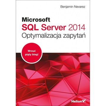 Microsoft SQL Server 2014. Optymalizacja zapytań