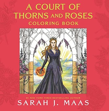 A Court of Thorns and Roses Coloring Book Sarah J. Maas